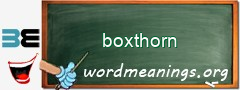 WordMeaning blackboard for boxthorn